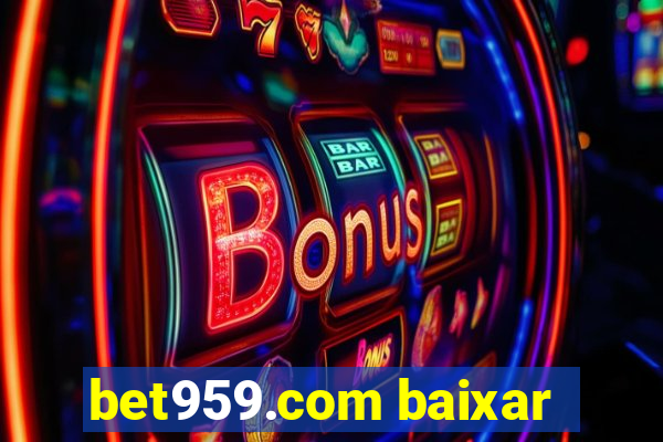 bet959.com baixar